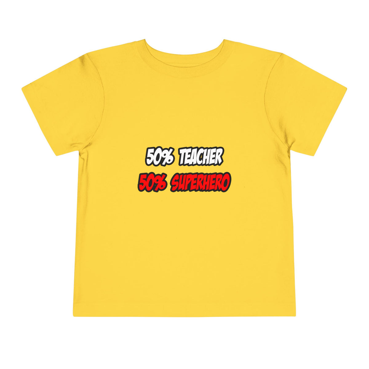 Half Teacher...Half Superhero - Toddler Short Sleeve Tee