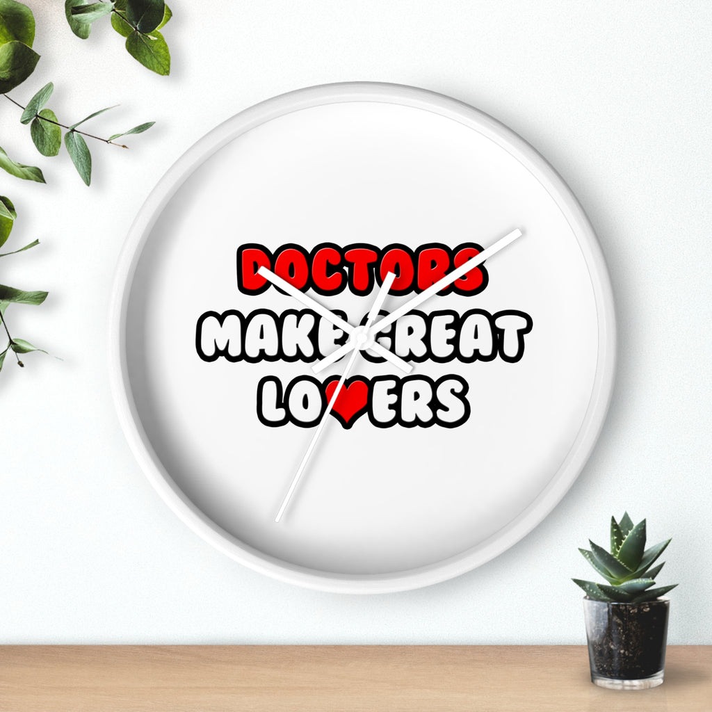 Doctors Make Great Lovers - Wall Clock