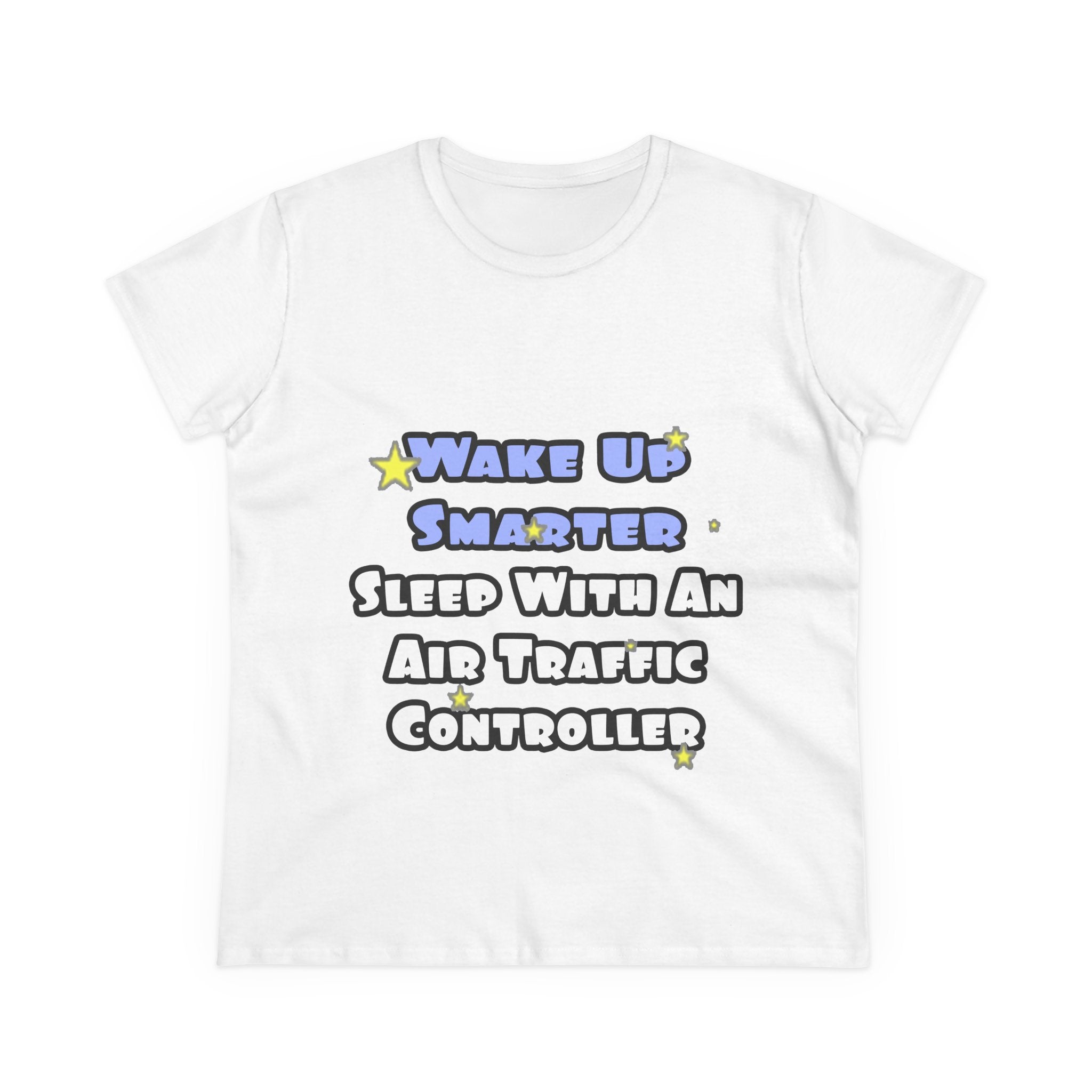 Wake Up Smarter...Sleep With an Air Traffic Controller - Women's Midweight Cotton Tee