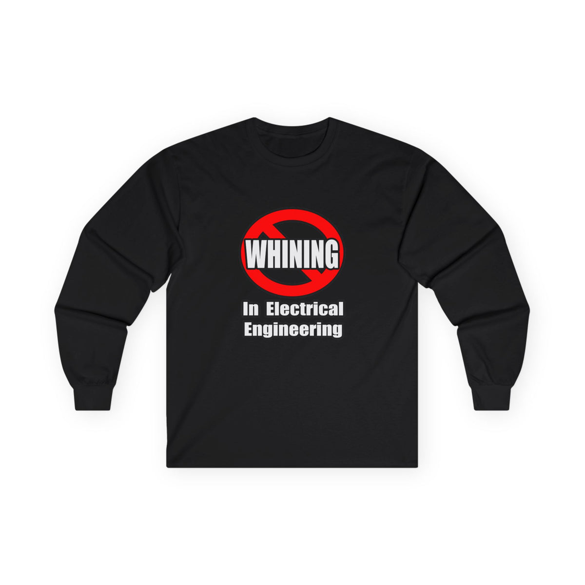 No Whining In Electrical Engineering - Unisex Ultra Cotton Long Sleeve Tee