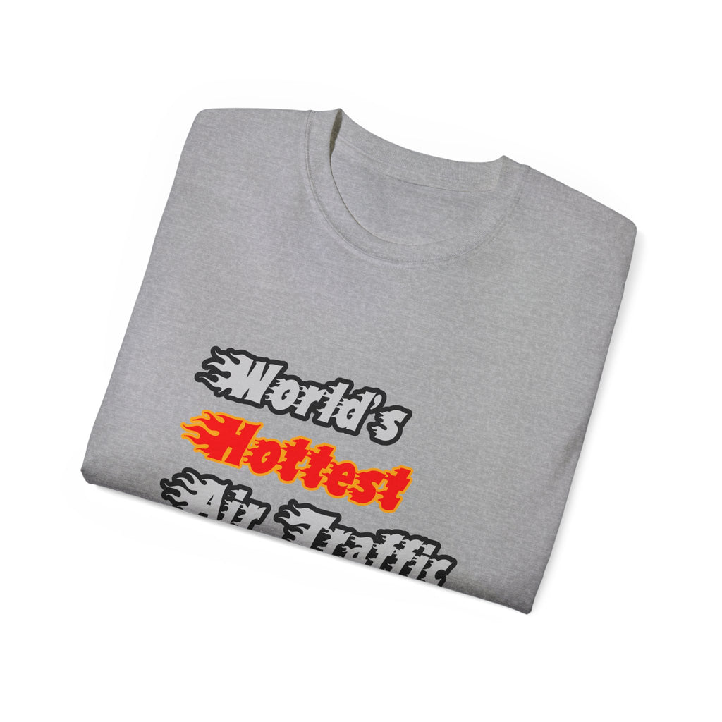 World's Hottest Air Traffic Controller - Unisex Ultra Cotton Tee
