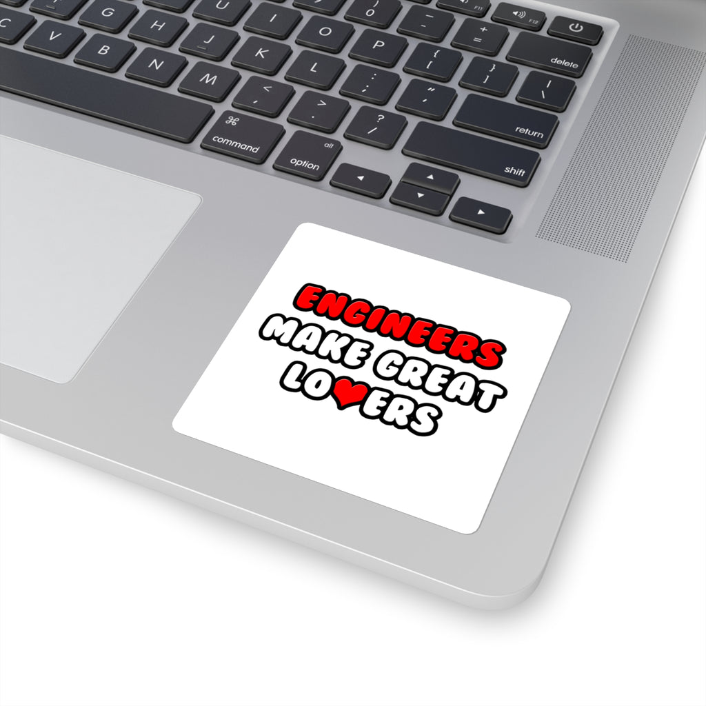 Engineers Make Great Lovers - Square Stickers