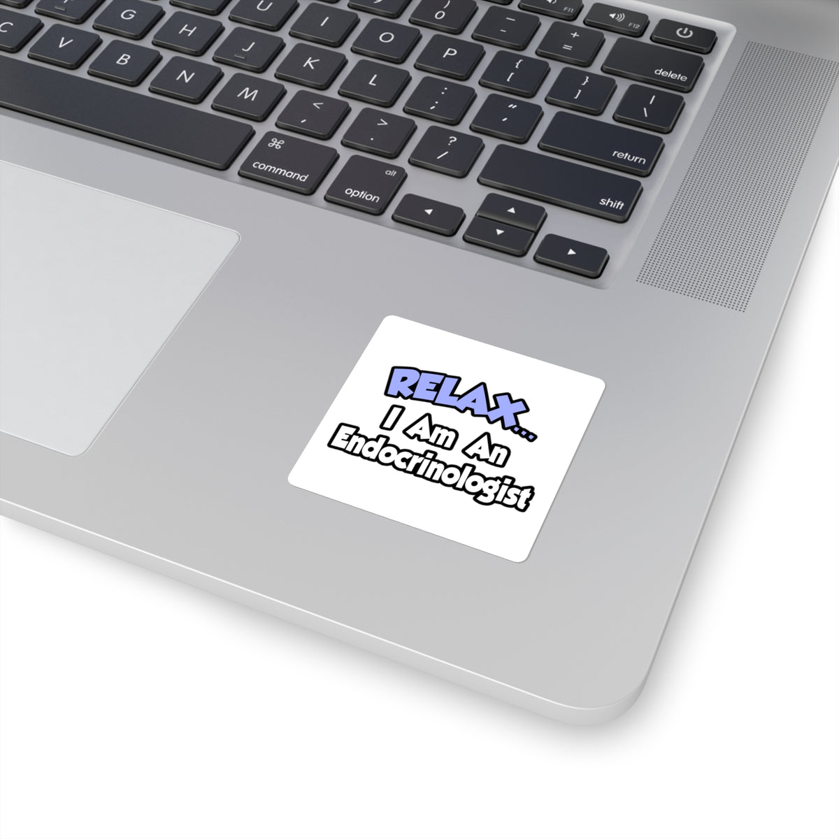 Relax...I Am An Endocrinologist - Square Stickers
