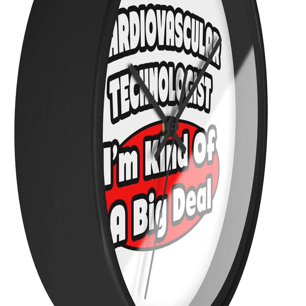 Cardiovascular Technologist .. Big Deal - Wall Clock