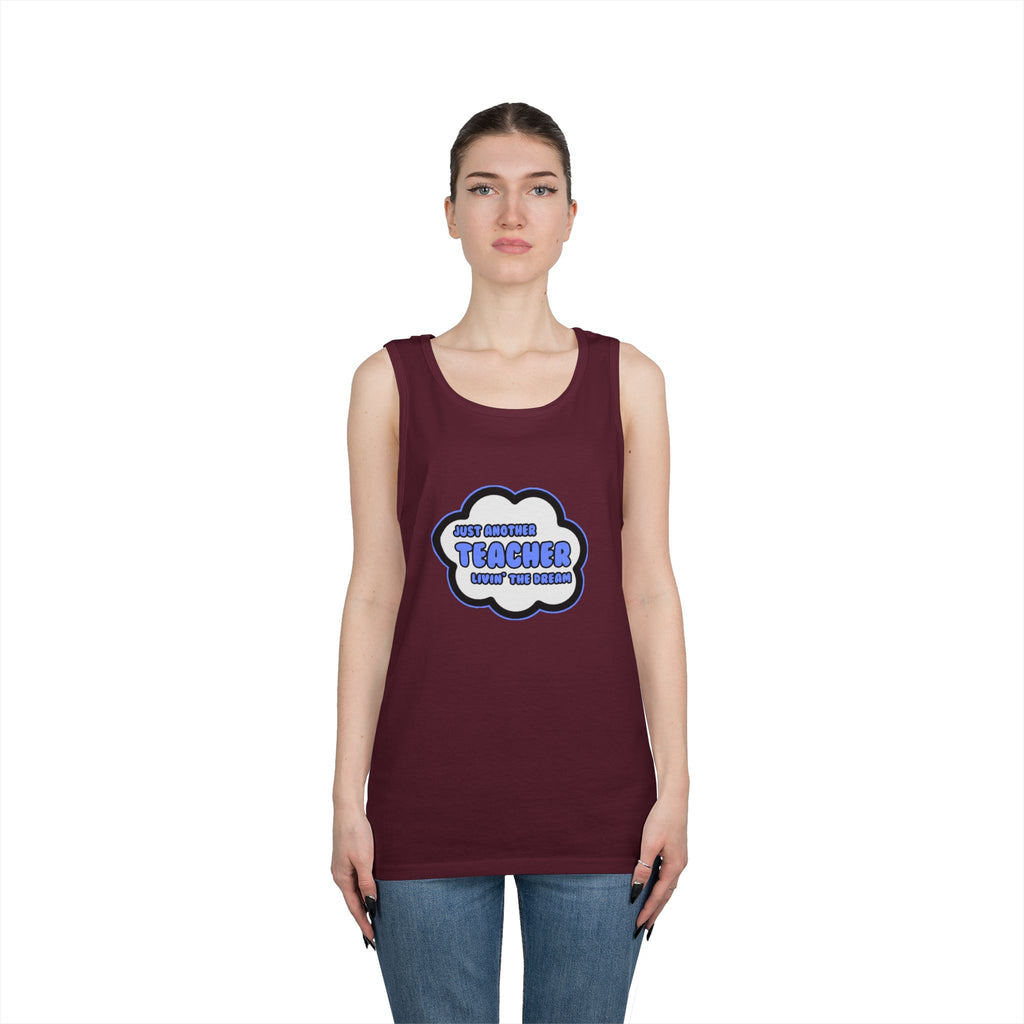 Teacher .. Livin' The Dream - Unisex Heavy Cotton Tank Top