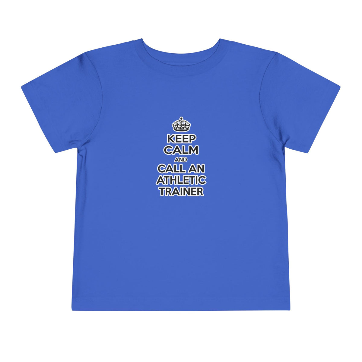 Keep Calm and Call an Athletic Trainer - Toddler Short Sleeve Tee