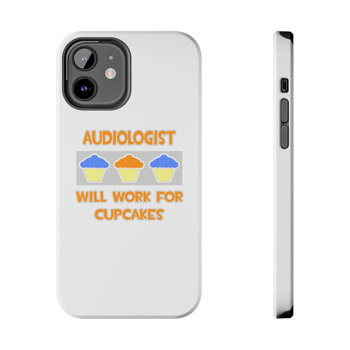 Audiologist ... Will Work For Cupcakes - Tough Phone Cases