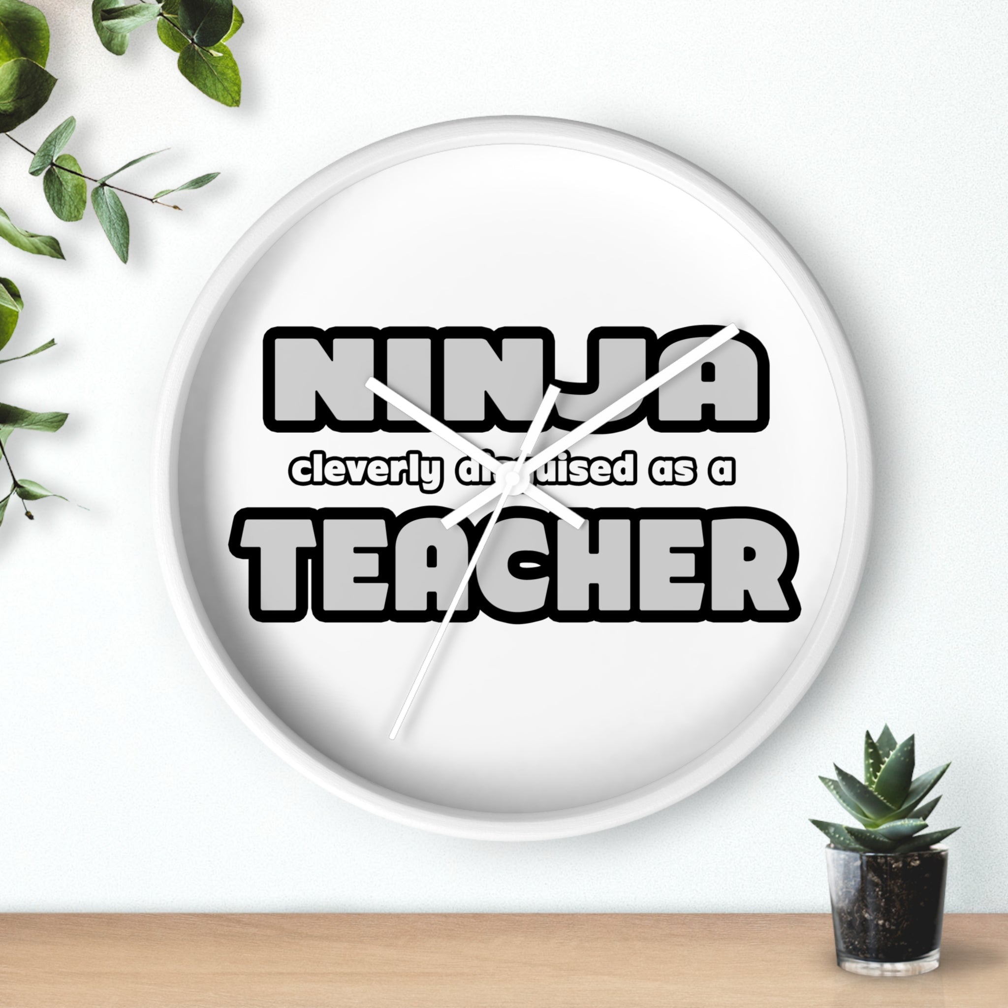 Ninja Cleverly Disguised As A Teacher - Wall Clock