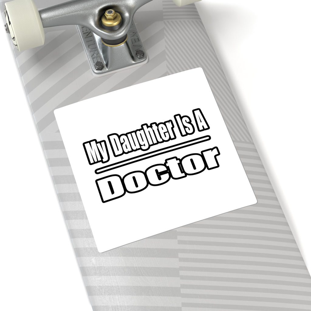 My Daughter Doctor - Square Stickers