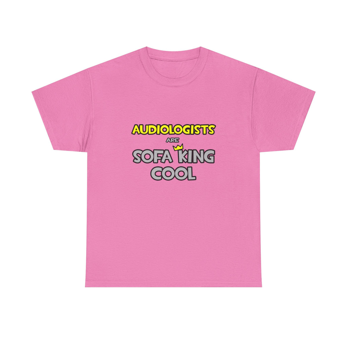 Audiologists Are Sofa King Cool - Unisex Heavy Cotton Tee
