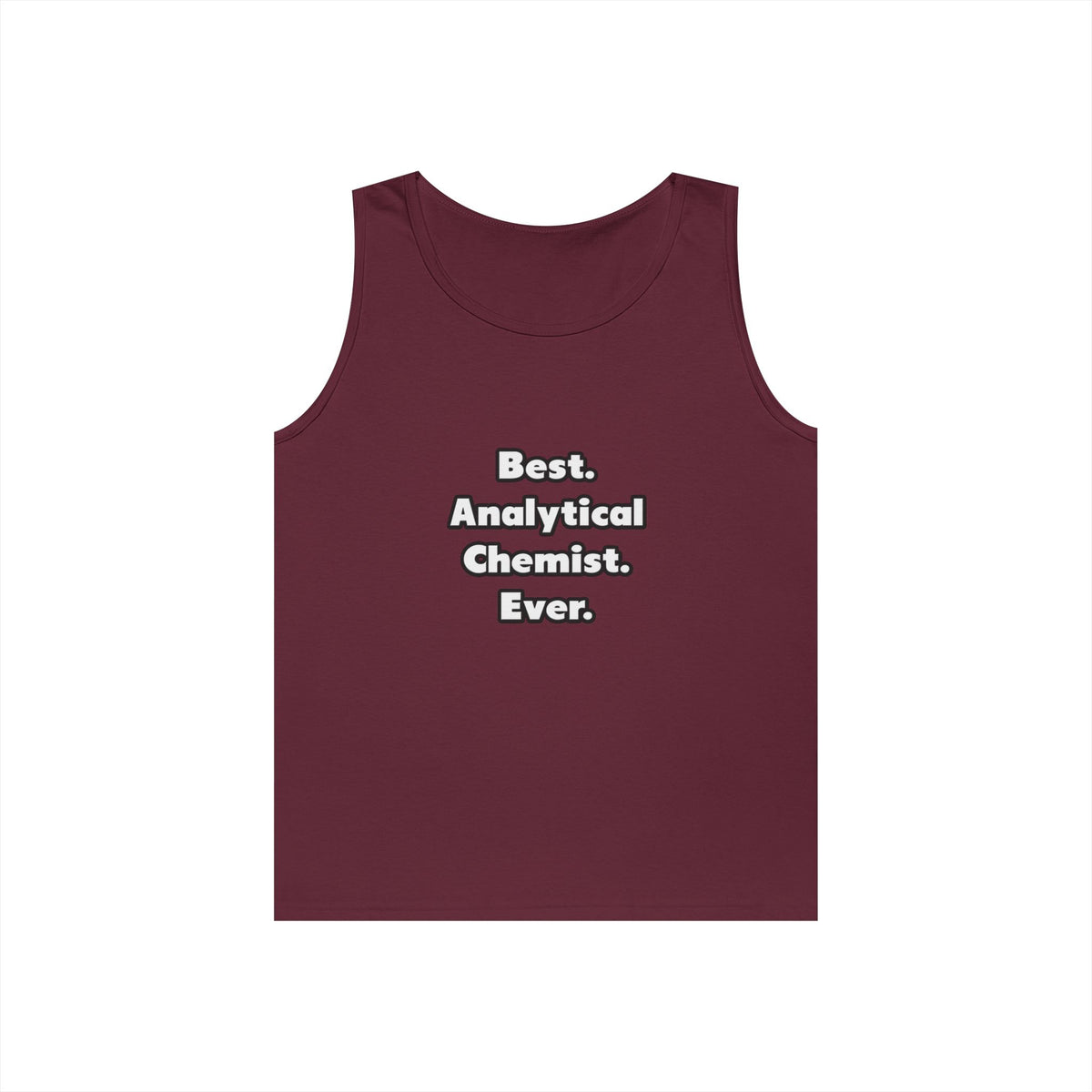 Best. Analytical Chemist. Ever - Unisex Heavy Cotton Tank Top