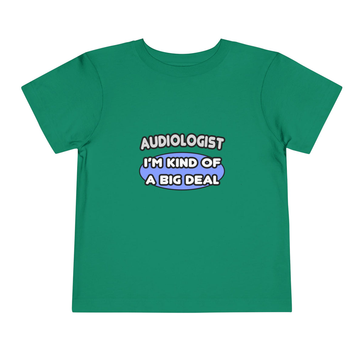 Audiologist....Kind of a Big Deal - Toddler Short Sleeve Tee