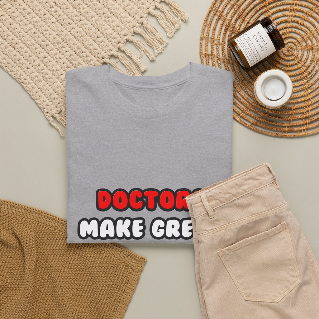 Doctors Make Great Lovers - Unisex Heavy Cotton Tee