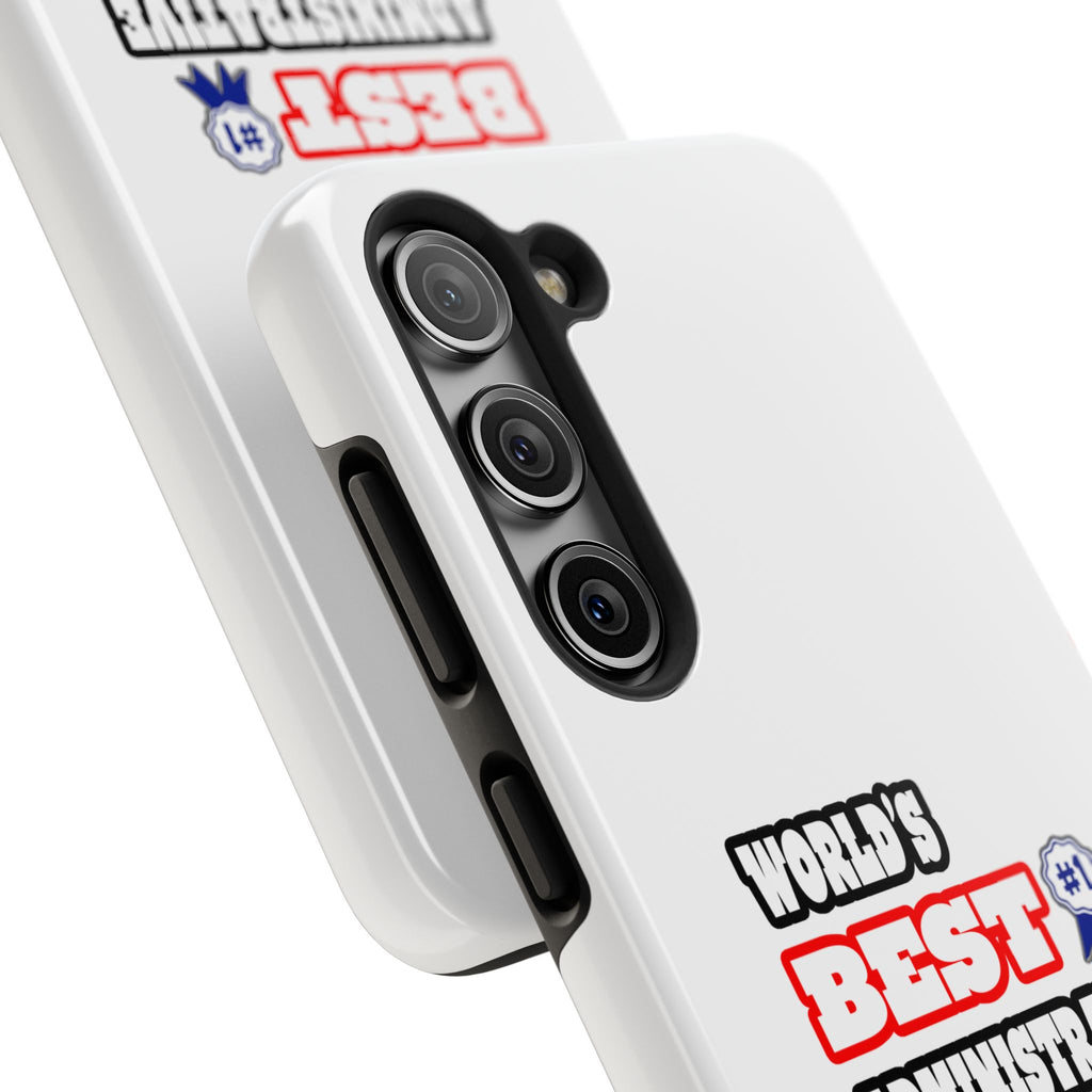 World's Best Administrative Assistant - Tough Phone Cases