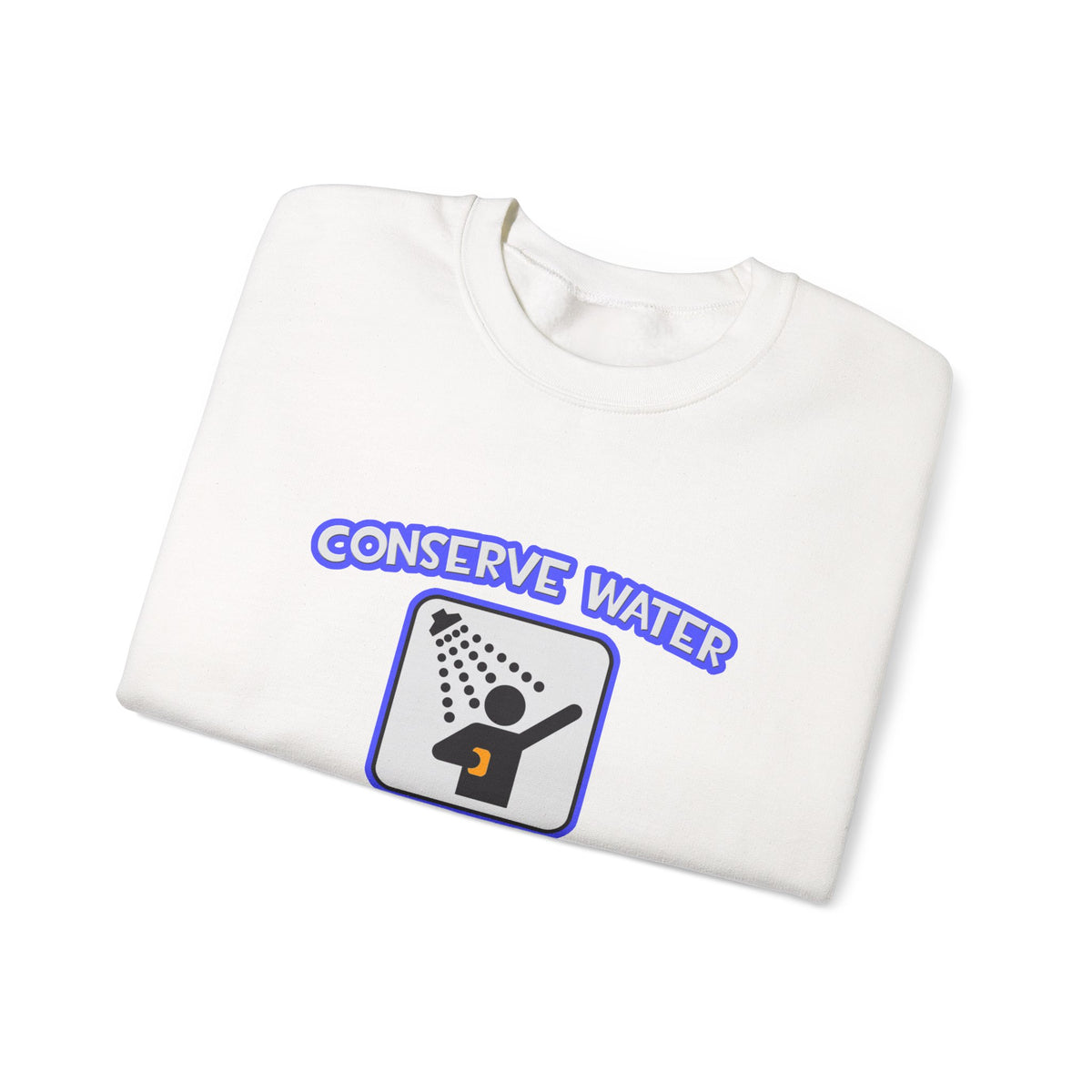 Conserve Water .. Shower With a Doctor - Unisex Heavy Blend™ Crewneck Sweatshirt