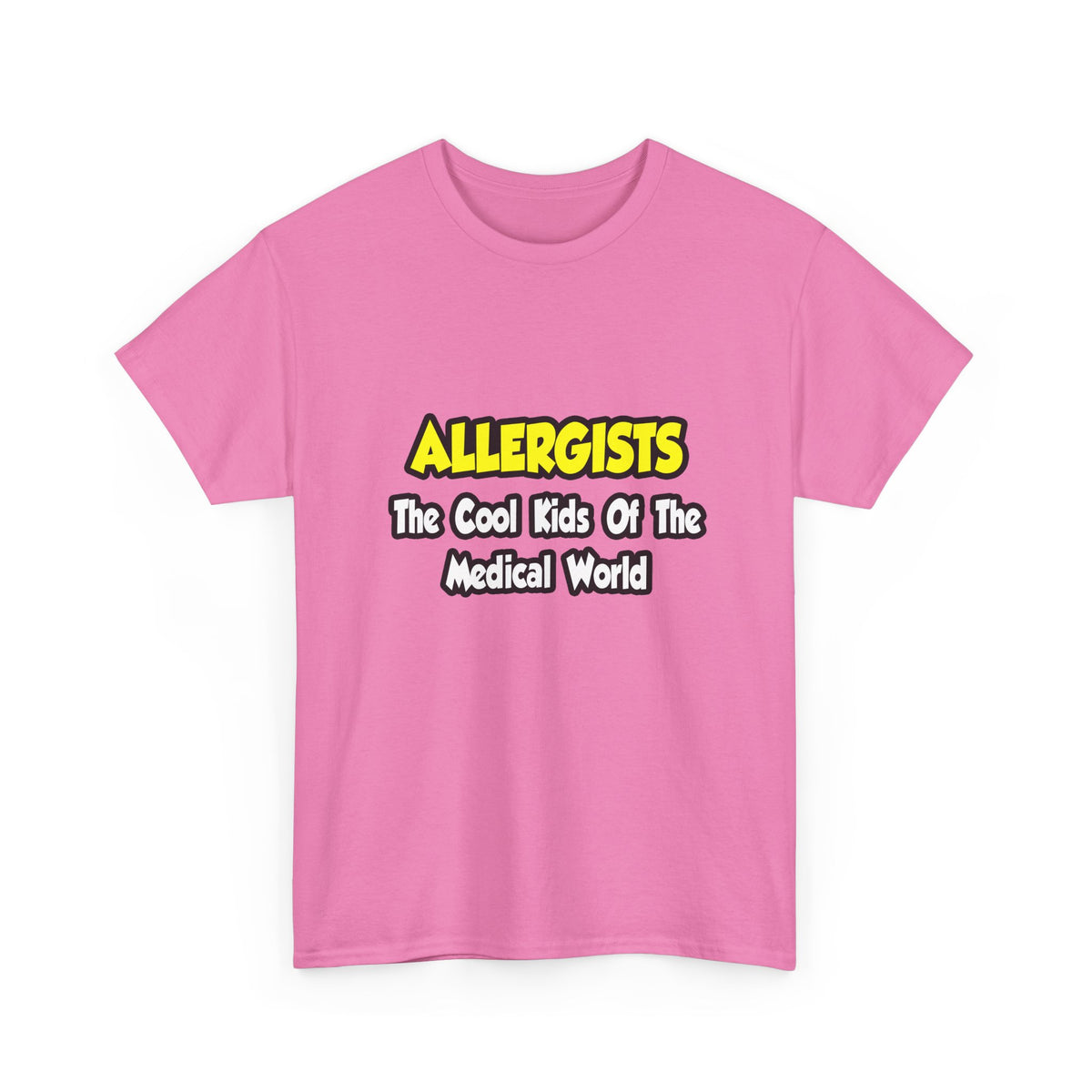 Allergists .. Cool Kids of the Medical World - Unisex Heavy Cotton Tee
