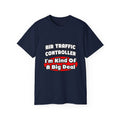 Air Traffic Controller...Big Deal - Unisex Ultra Cotton Tee