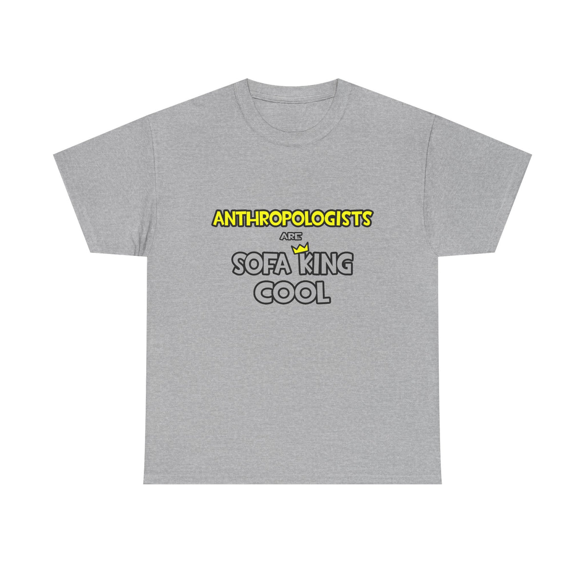 Anthropologists Are Sofa King Cool - Unisex Heavy Cotton Tee
