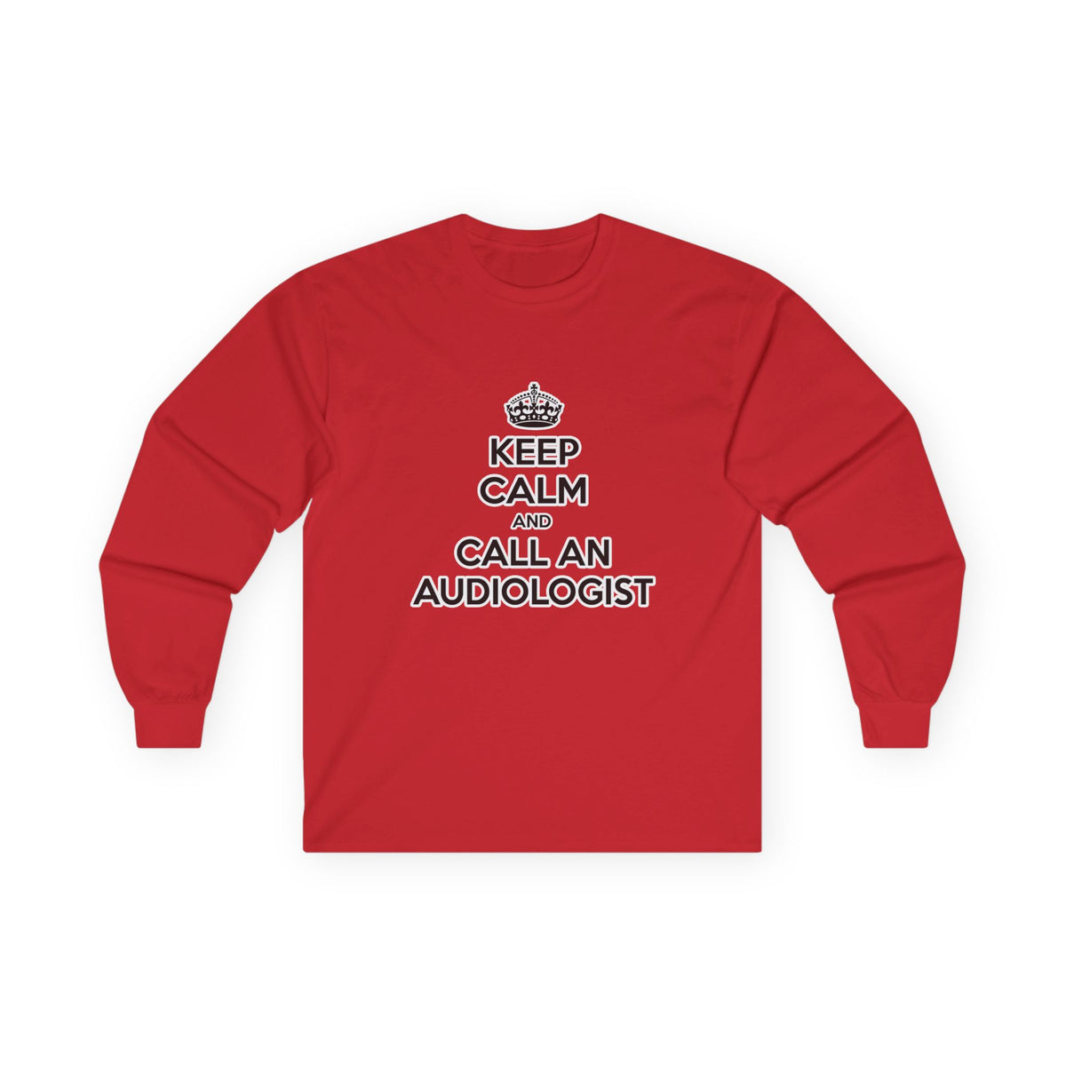 Keep Calm and Call an Audiologist - Unisex Ultra Cotton Long Sleeve Tee