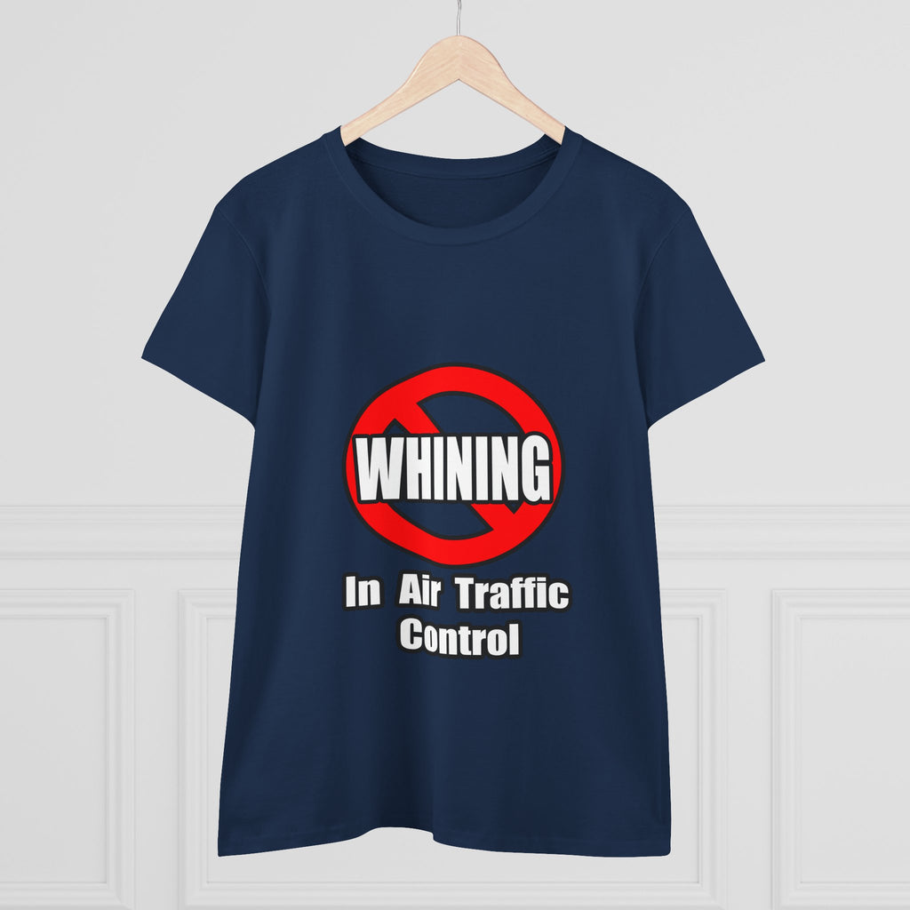 No Whining In Air Traffic Control - Women's Midweight Cotton Tee