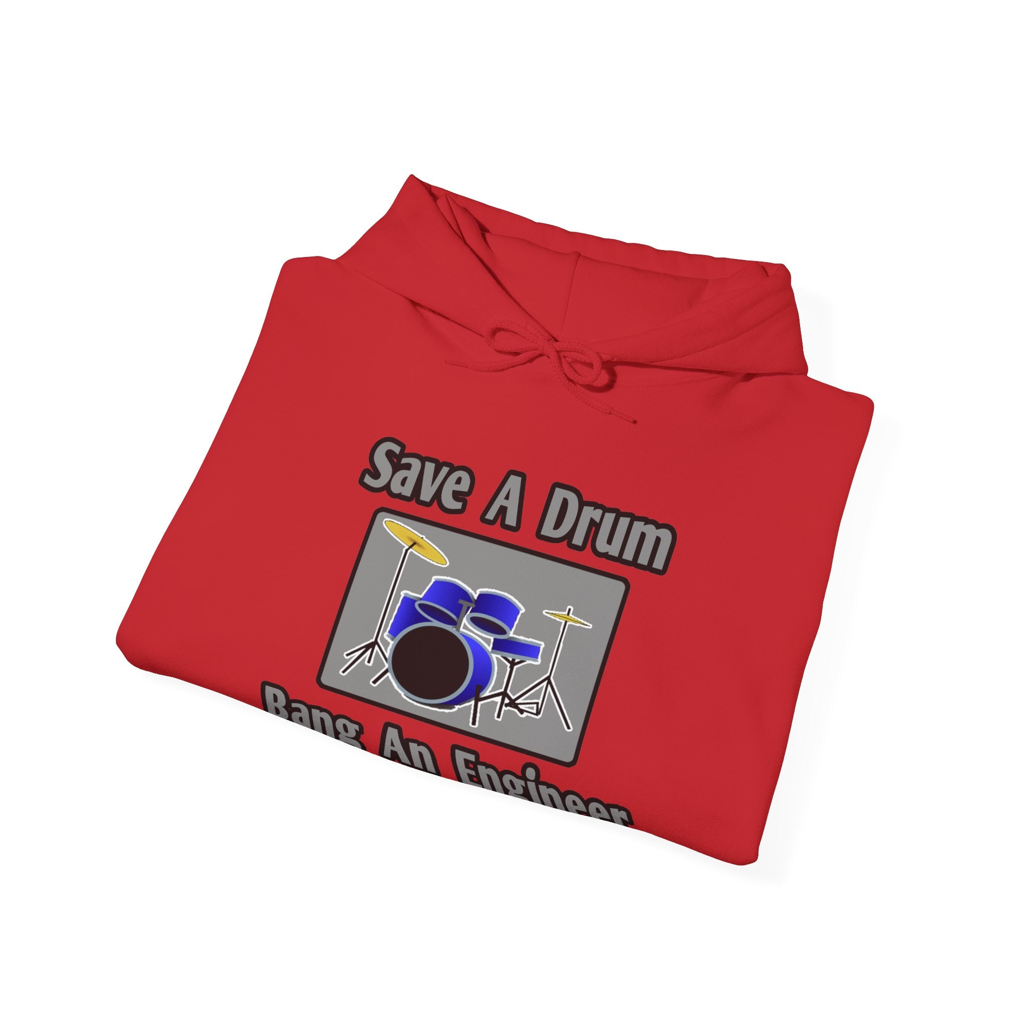 Save a Drum...Bang an Engineer - Unisex Heavy Blend™ Hooded Sweatshirt