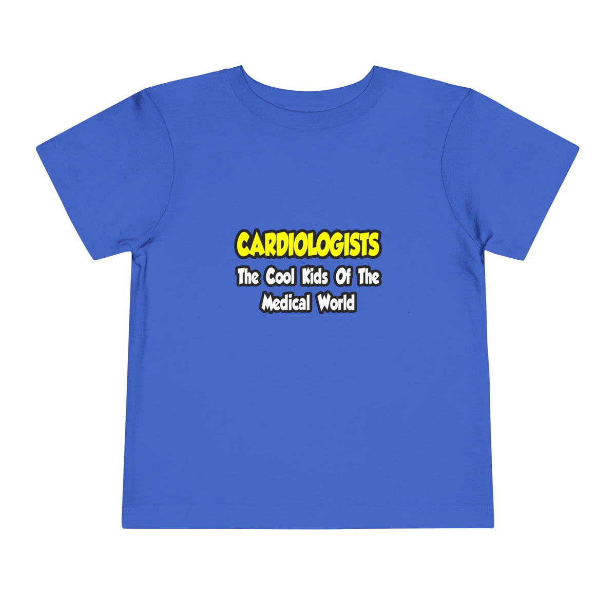 Cardiologists...Cool Kids of Medical World - Toddler Short Sleeve Tee