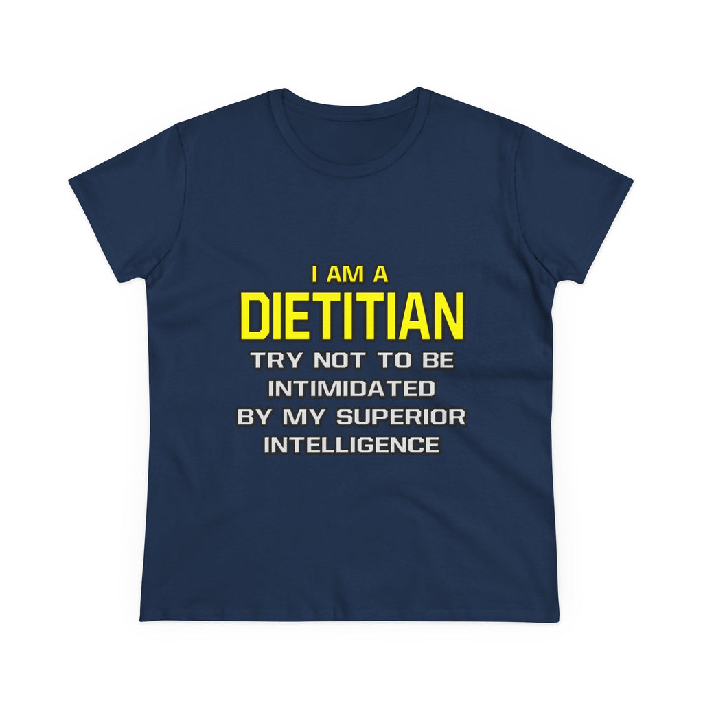 Dietitian...Superior Intelligence - Women's Midweight Cotton Tee