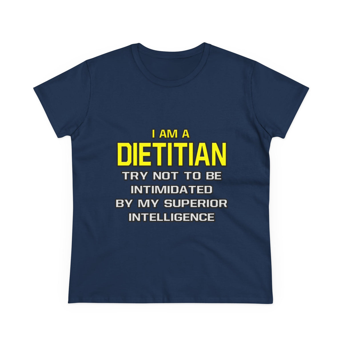Dietitian...Superior Intelligence - Women's Midweight Cotton Tee
