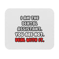 Deal With It ... Funny Dental Assistant - Mouse Pad (Rectangle)