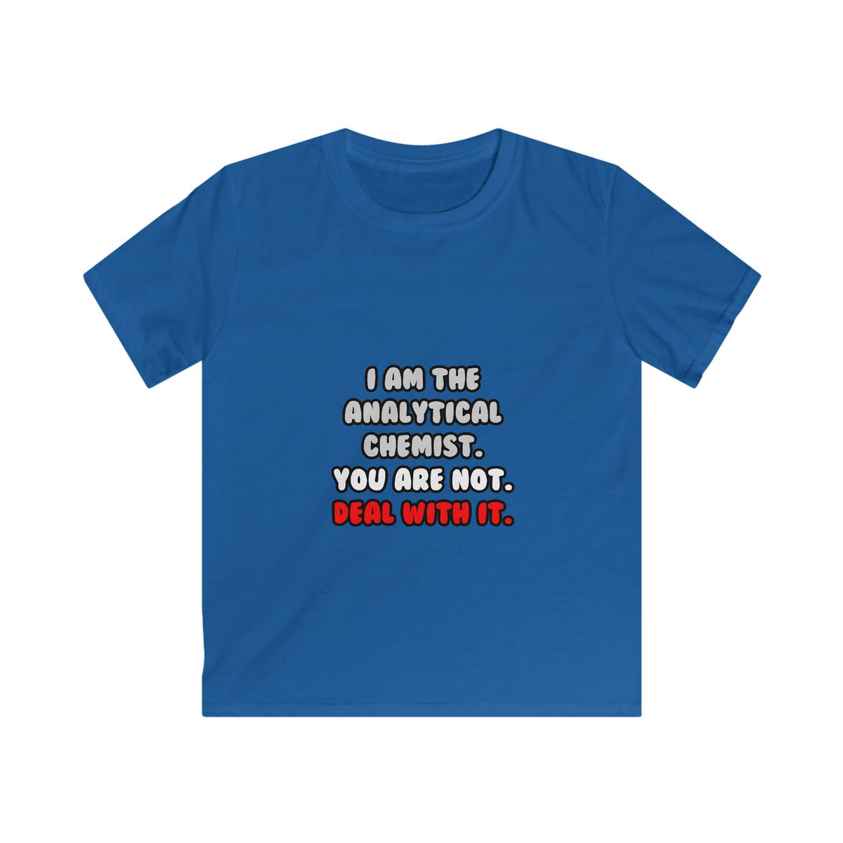 Deal With It ... Funny Analytical Chemist - Kids Softstyle Tee