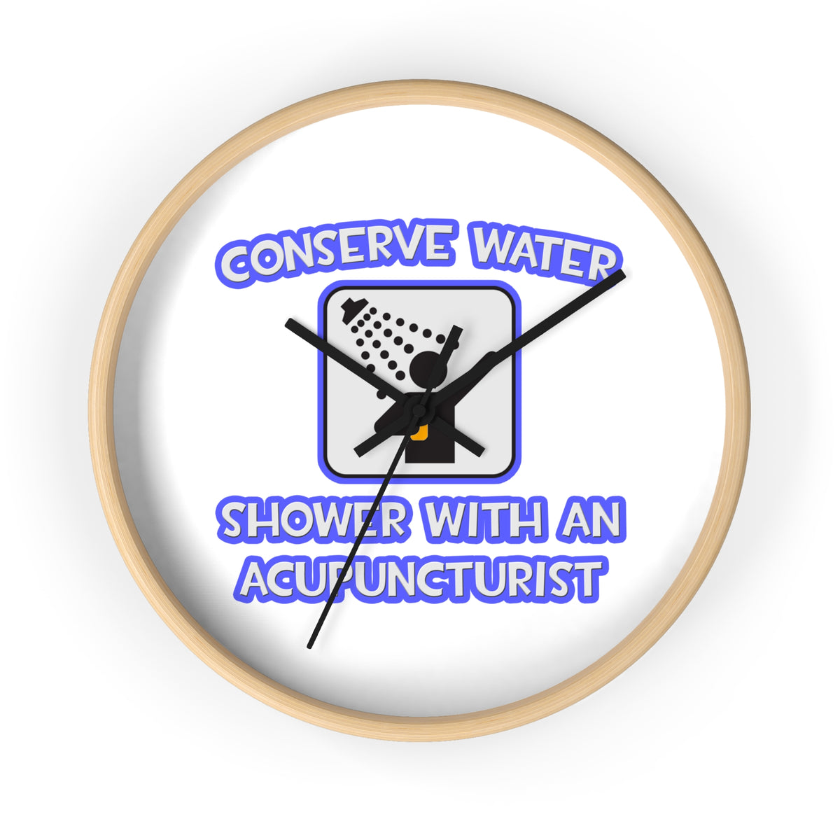 Conserve Water .. Shower With a Acupuncturist - Wall Clock