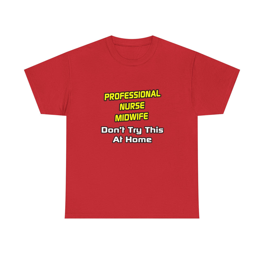 Professional Nurse Midwife .. Joke - Unisex Heavy Cotton Tee