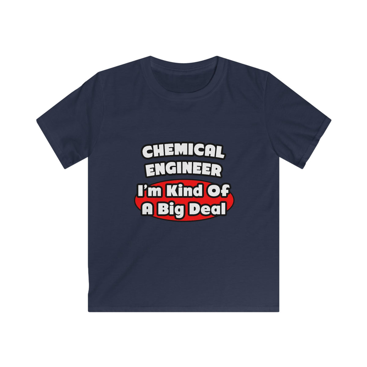 Chemical Engineer...Big Deal (2) - Kids Softstyle Tee