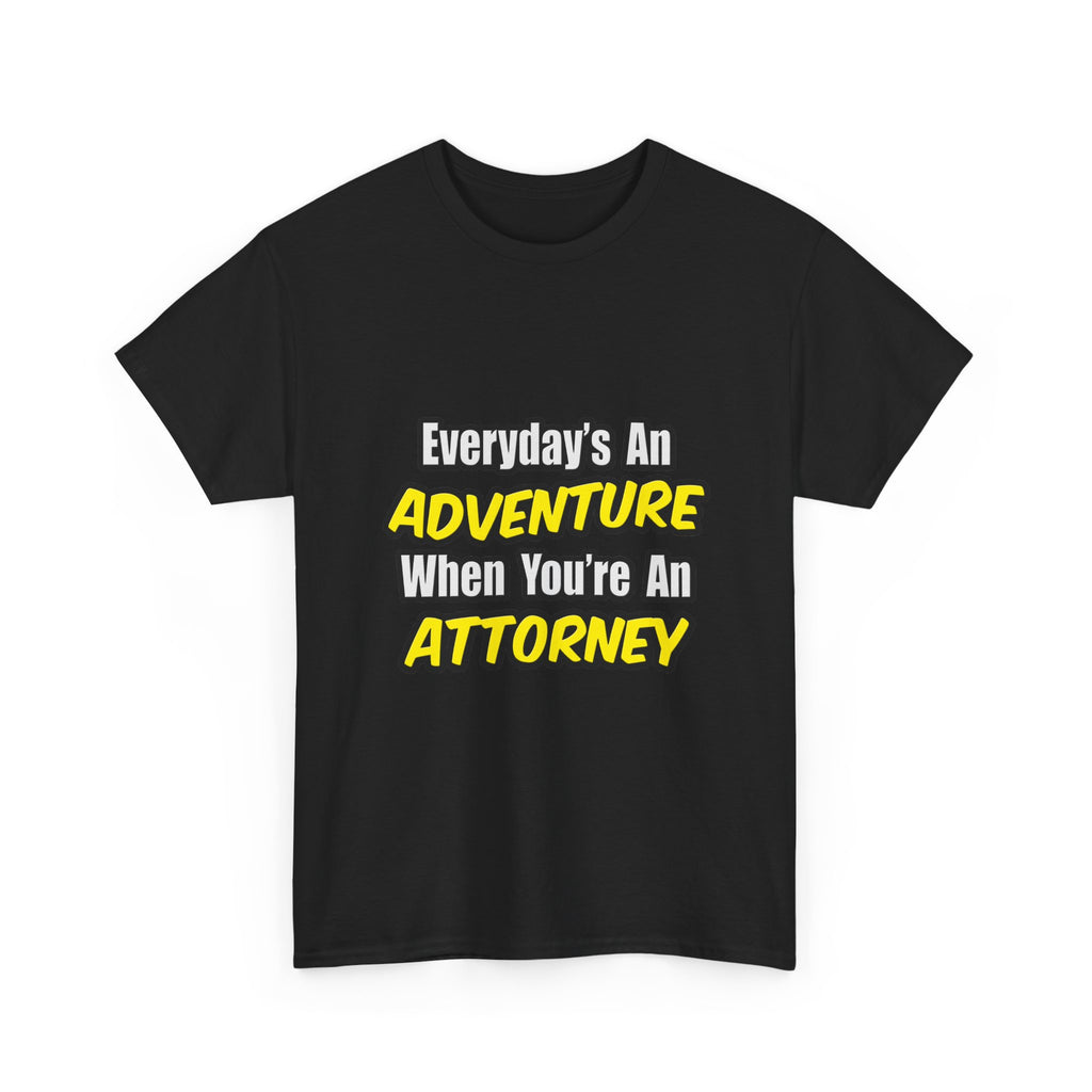 Everyday's An Adventure...Attorney - Unisex Heavy Cotton Tee