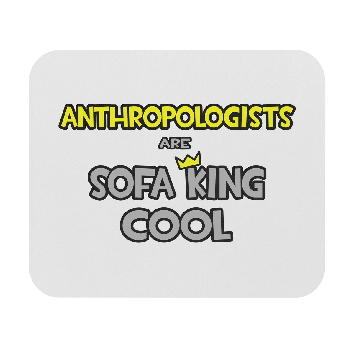Anthropologists Are Sofa King Cool - Mouse Pad (Rectangle)