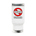 No Whining In Engineering (2) - Stainless Steel Travel Mug with Handle, 14oz