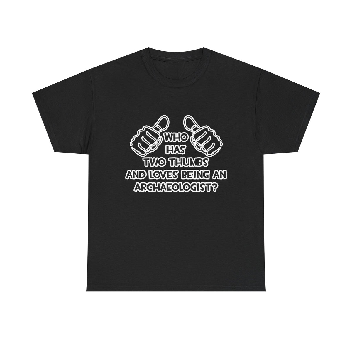 Two Thumbs and Loves Being an Archaeologist - Unisex Heavy Cotton Tee