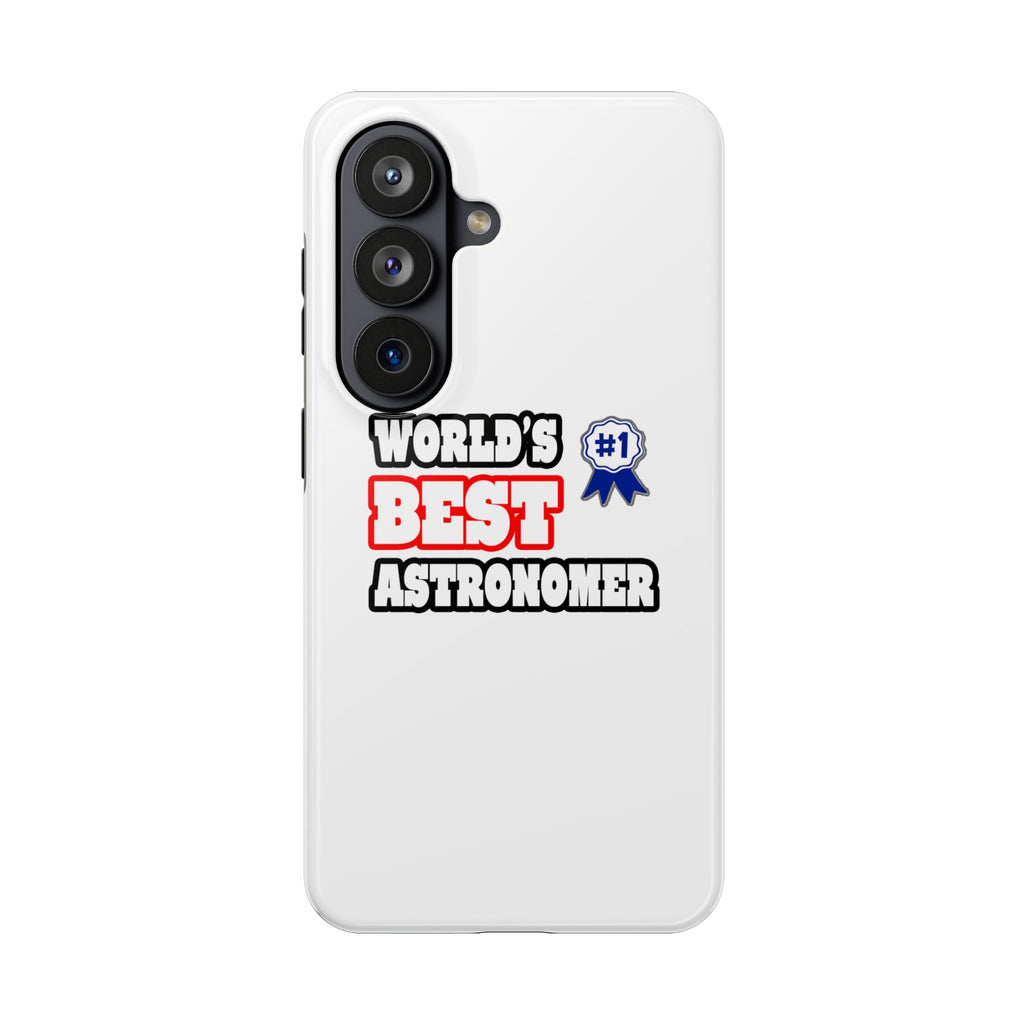 World's Best Astronomer - Tough Phone Cases