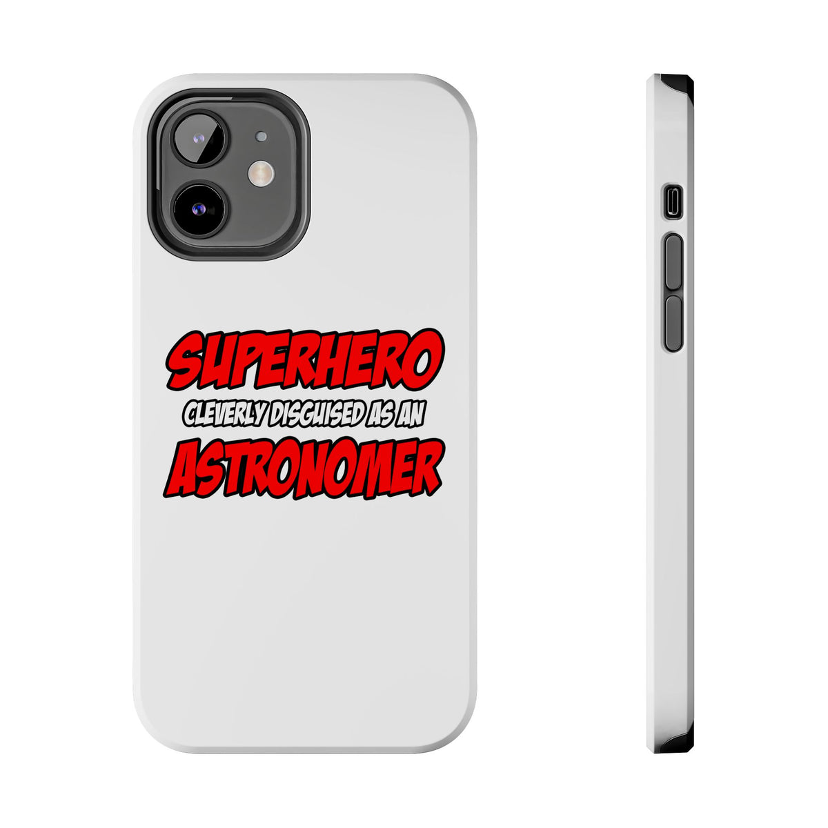Superhero...Astronomer - Tough Phone Cases