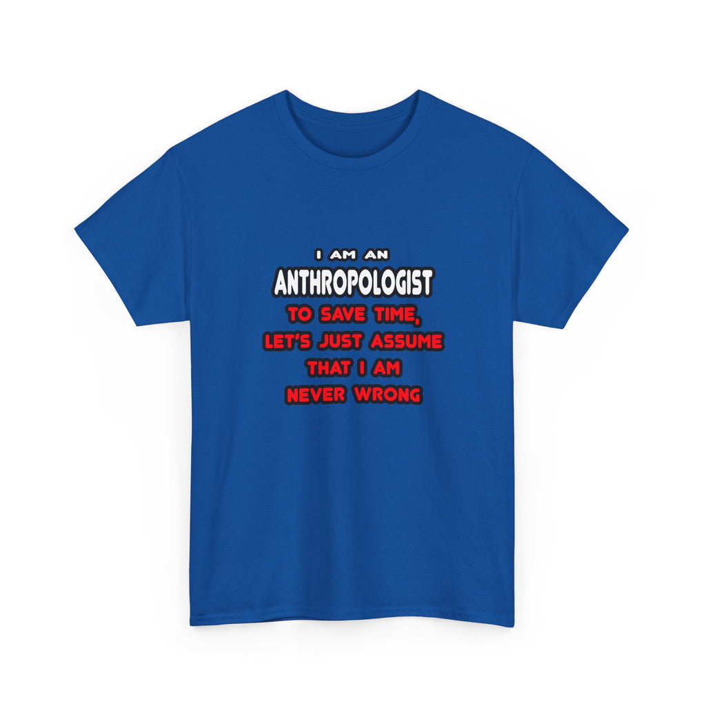 Funny Anthropologist T Shirts and Gifts - Unisex Heavy Cotton Tee