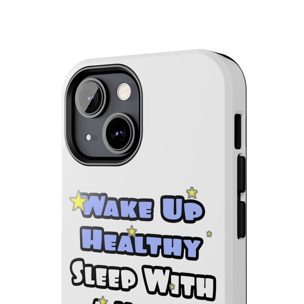 Wake Up Healthy...Sleep With a Nurse - Tough Phone Cases