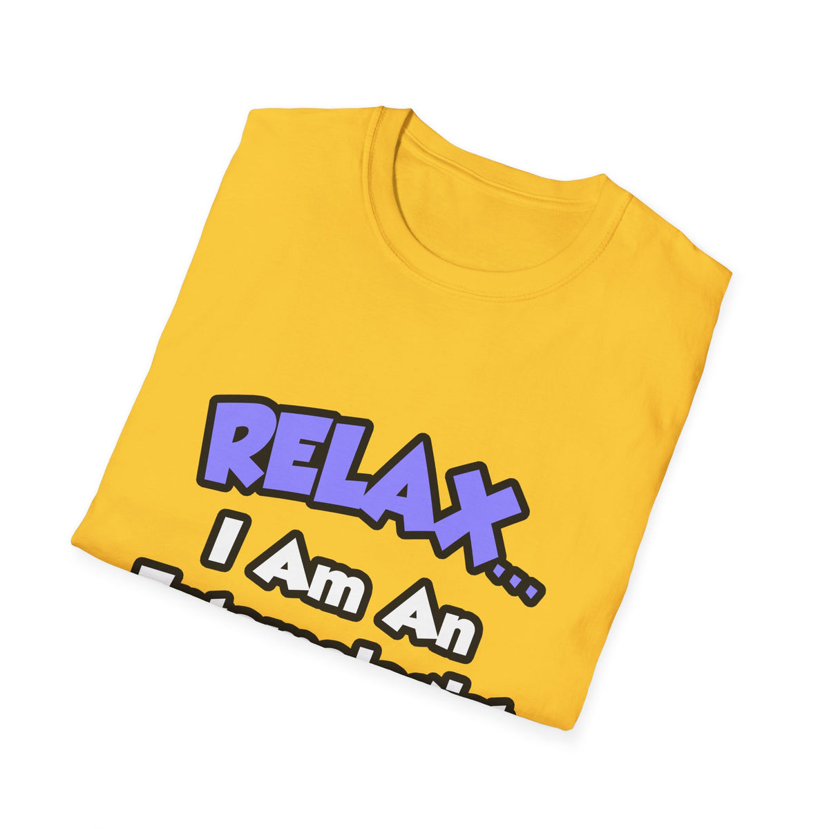 Relax ... I Am An Entomologist - Unisex Softstyle T-Shirt