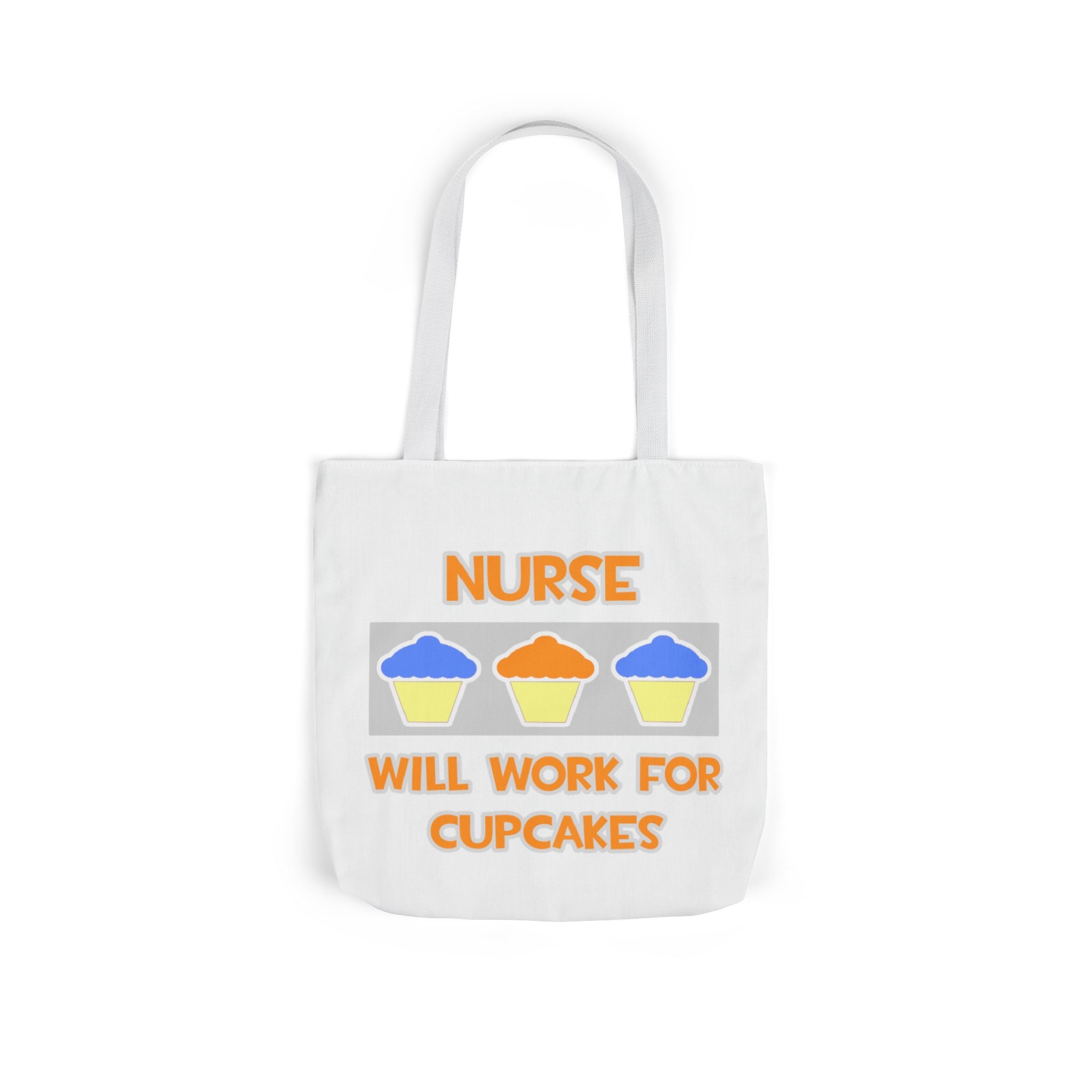 Nurse ... Will Work For Cupcakes - Canvas Tote Bag, 5-Color Straps
