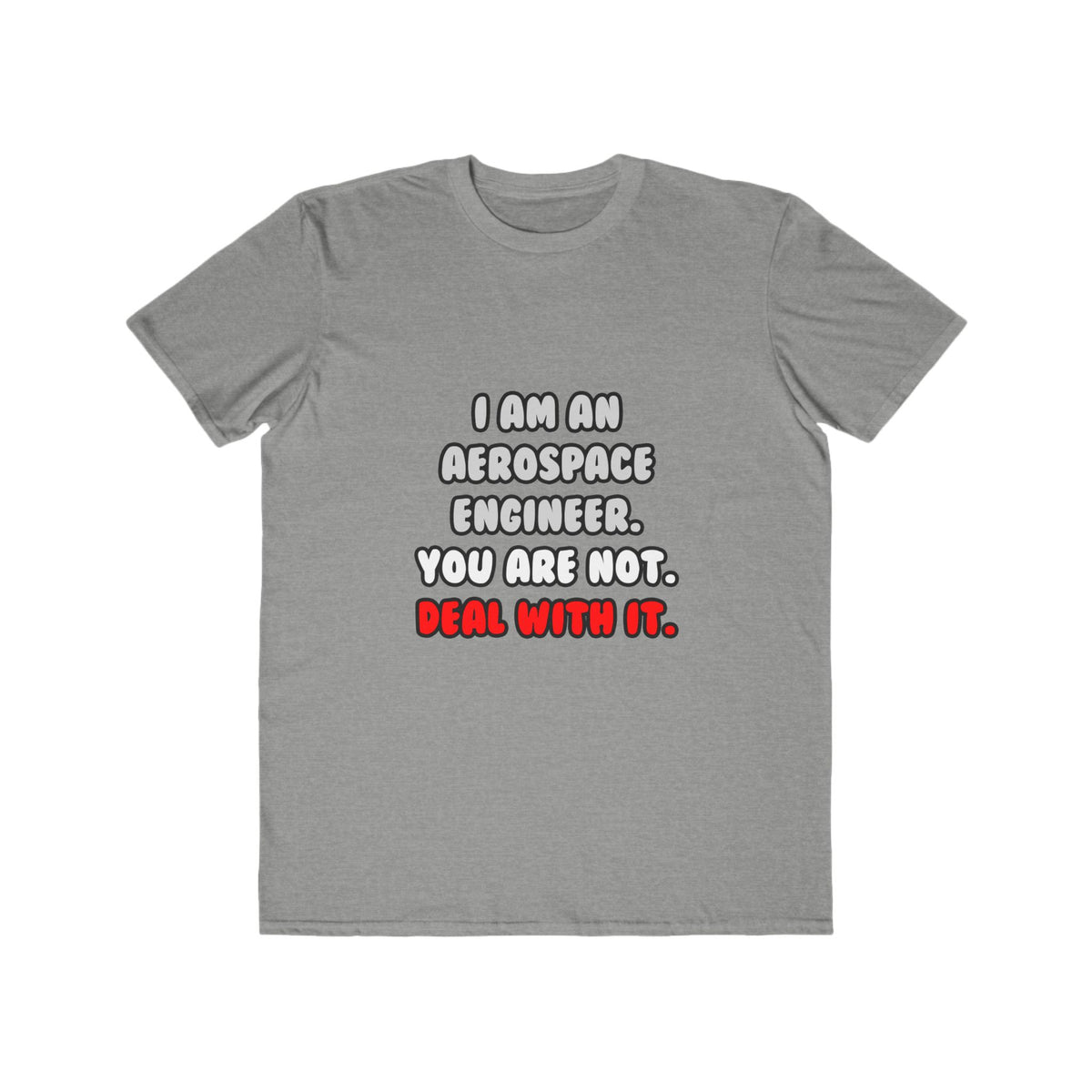Deal With It ... Funny Aerospace Engineer - Men's Lightweight Fashion Tee