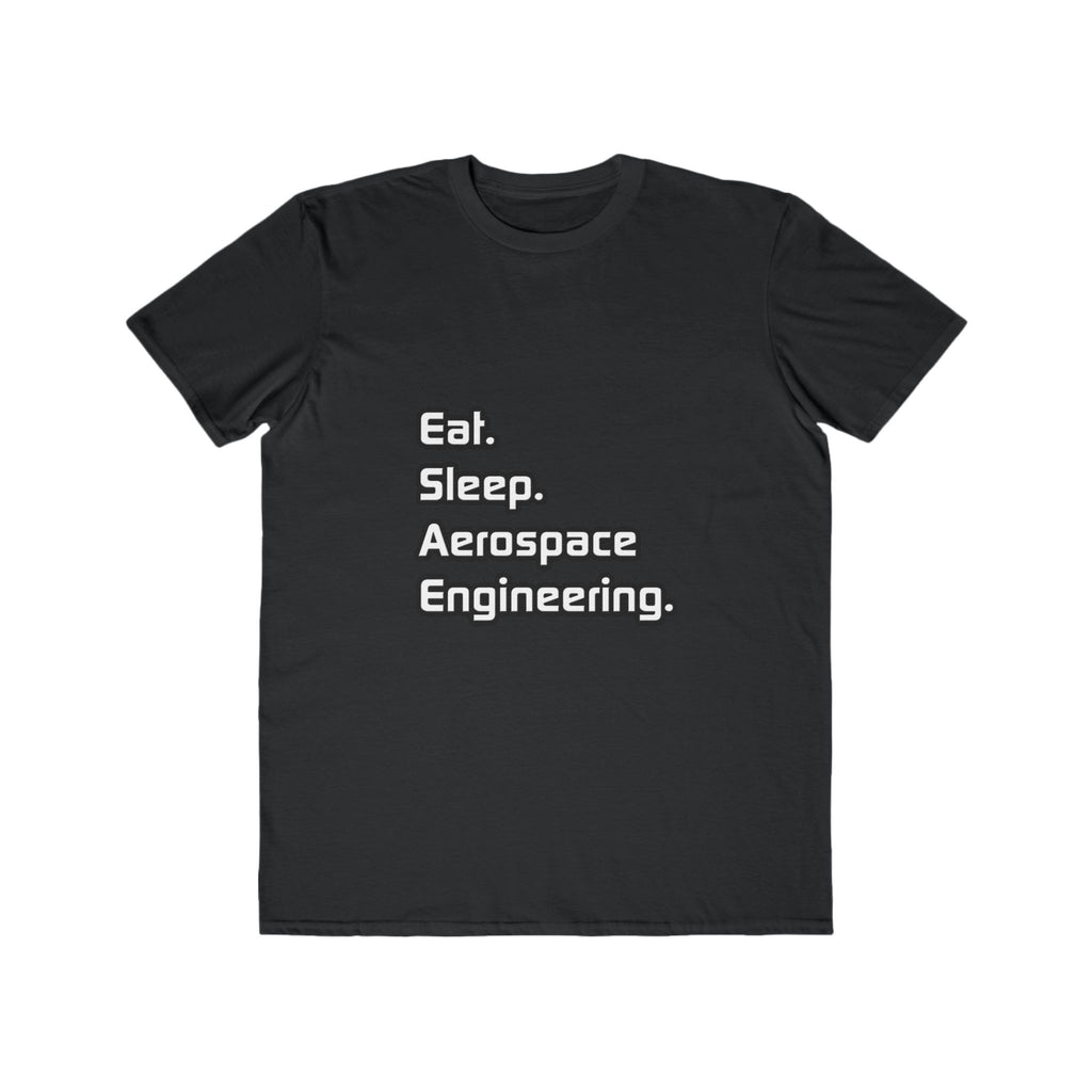 Eat. Sleep. Aerospace Engineering - Men's Lightweight Fashion Tee