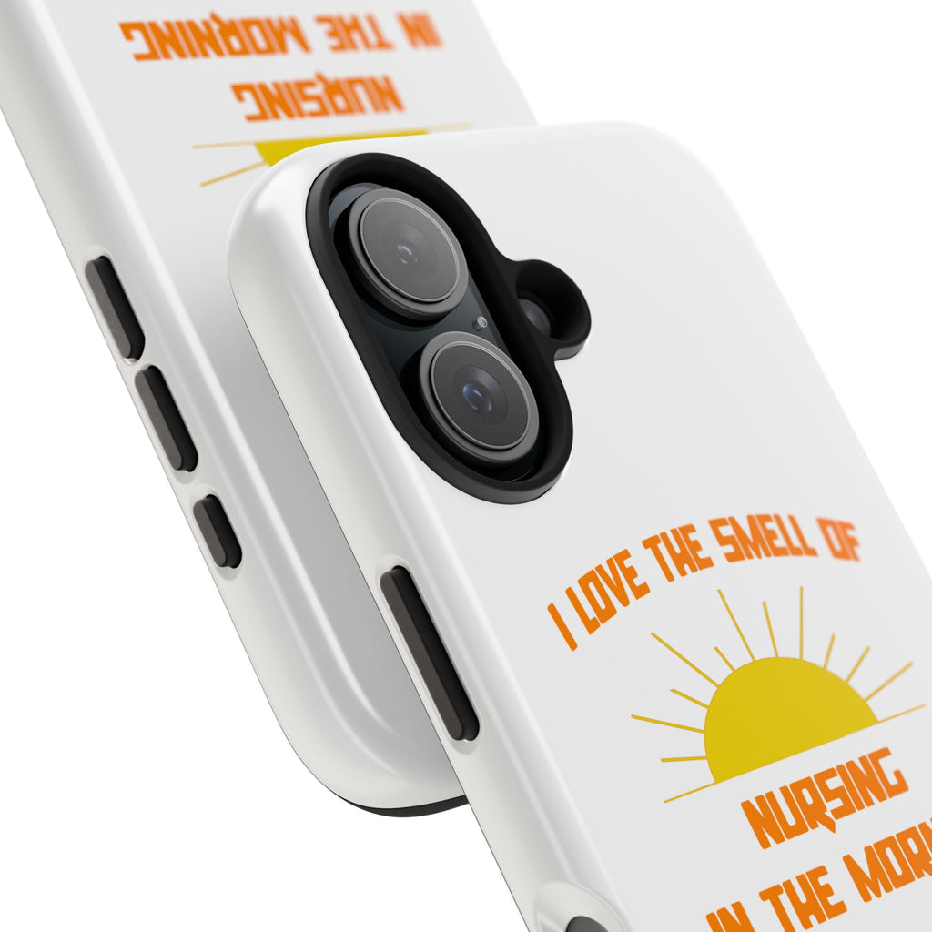 Smell of Nursing in the Morning - Tough Phone Cases