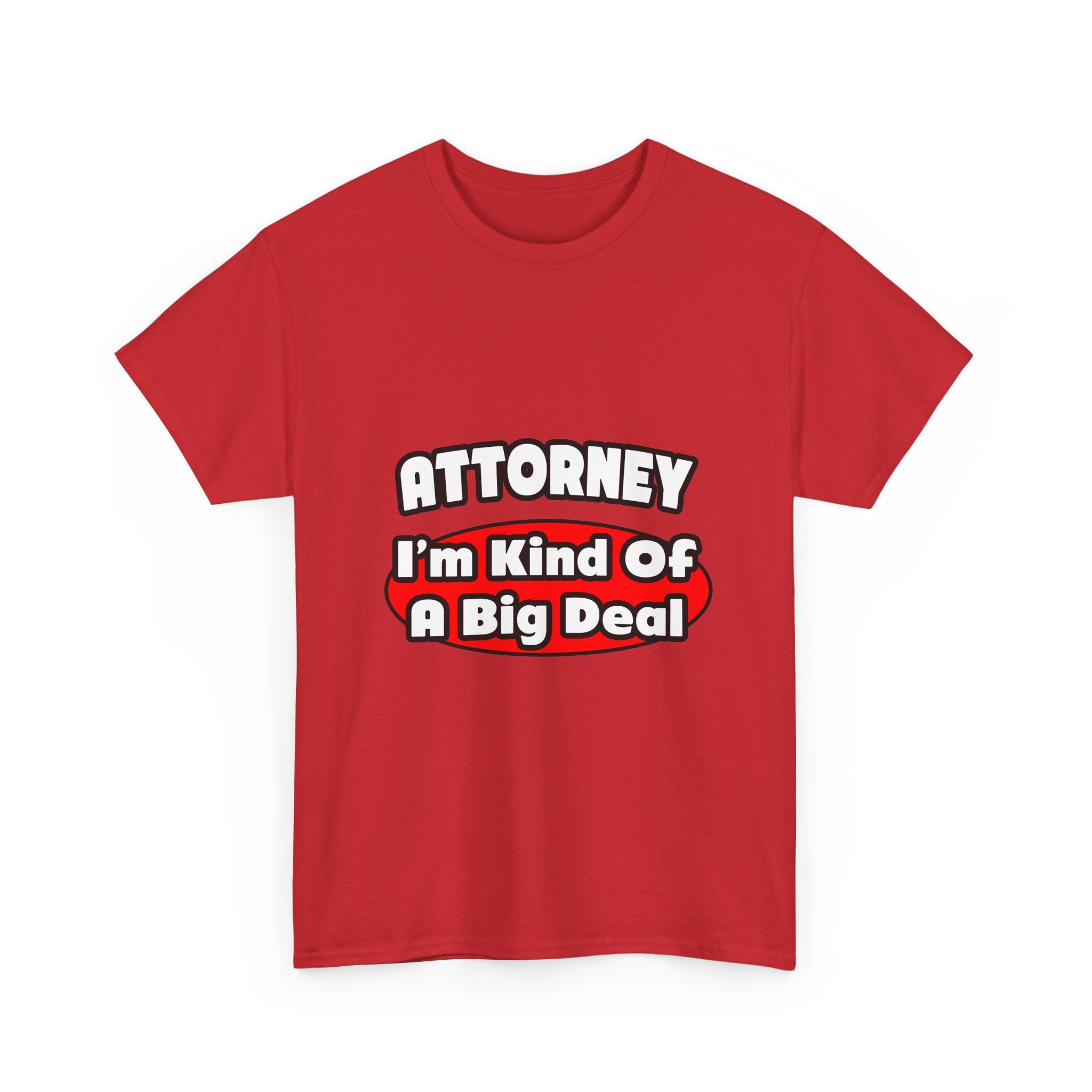 Attorney...Big Deal - Unisex Heavy Cotton Tee