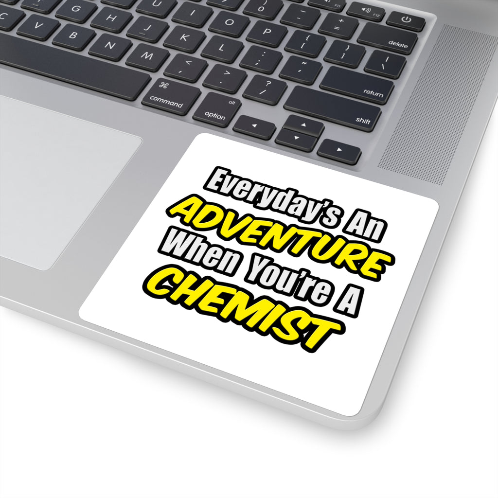 Everyday's An Adventure...Chemist - Square Stickers