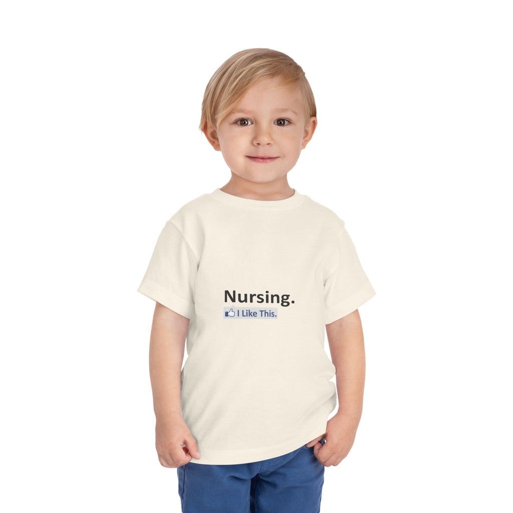 Nursing...I Like This - Toddler Short Sleeve Tee