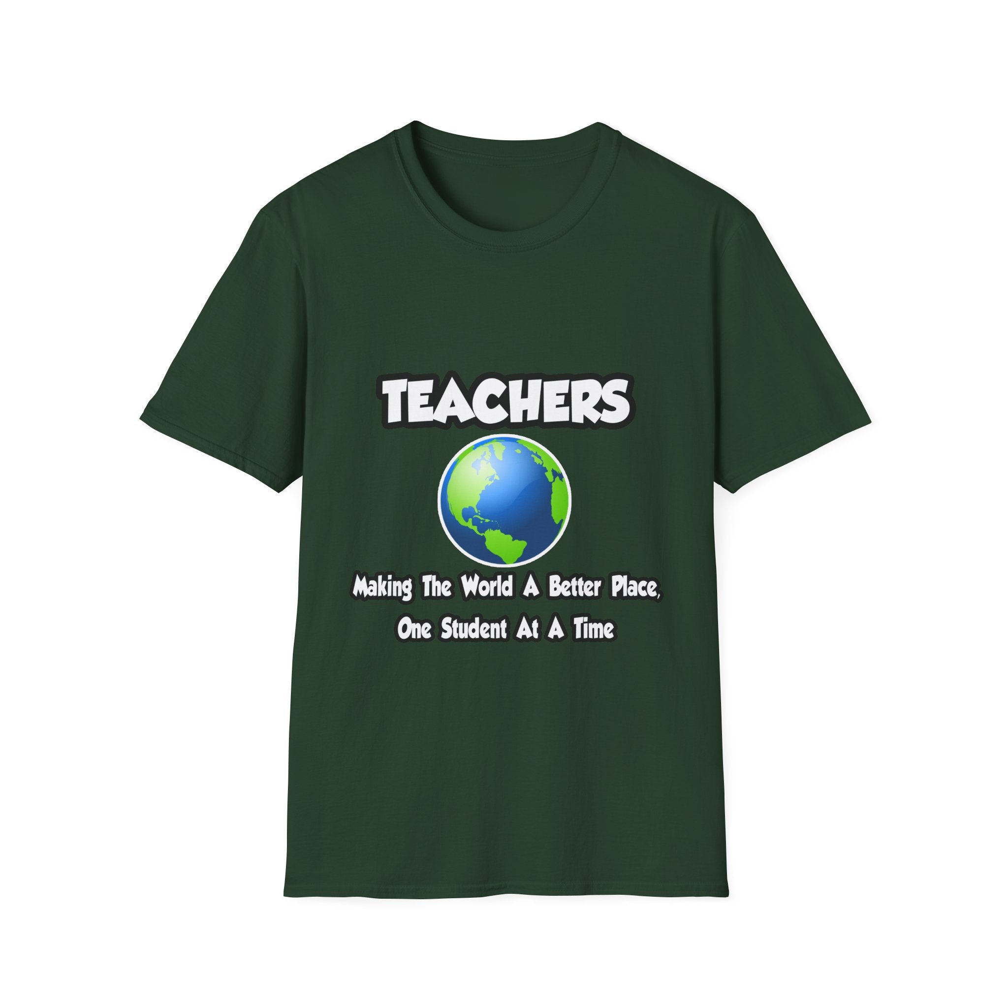 Teachers...Making the World a Better Place - Unisex Softstyle T-Shirt